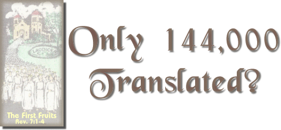 Only 144,000 Translated?
