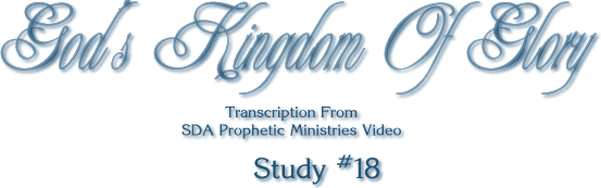 Study #18--God's Kingdom of Glory